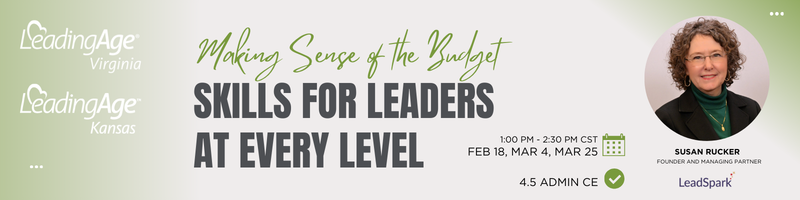 Email banner for a webinar titled Making Sense of the Budget: Skills for Leaders at Every Level. Features logos for LeadingAge Virginia and LeadingAge Kansas, event dates Feb 18, Mar 4, and Mar 25 from 1:00–2:30 PM CST, and a photo of the speaker, Susan Rucker, Founder and Managing Partner at LeadSpark. The banner notes 4.5 administrative CE credits.