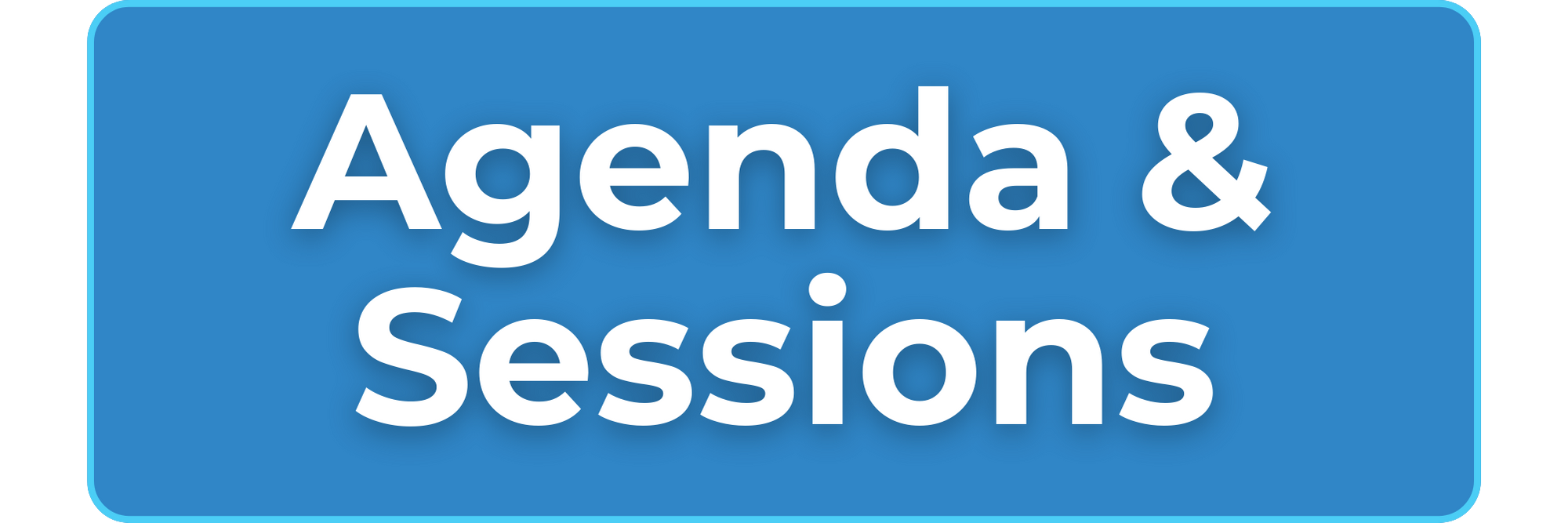 Blue rectangular button with white text that reads “Agenda & Sessions.”